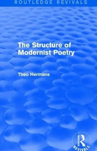 The Structure of Modernist Poetry (Routledge Revivals) cover