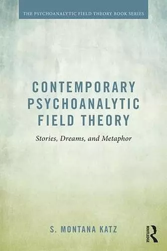 Contemporary Psychoanalytic Field Theory cover