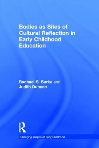 Bodies as Sites of Cultural Reflection in Early Childhood Education cover