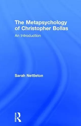 The Metapsychology of Christopher Bollas cover