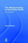 The Metapsychology of Christopher Bollas cover