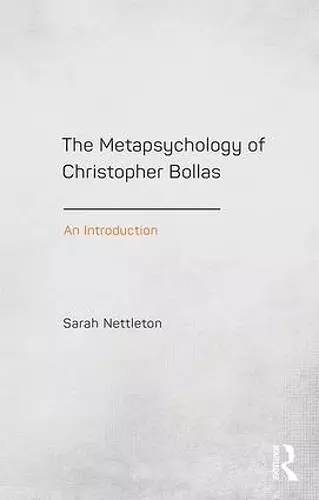 The Metapsychology of Christopher Bollas cover