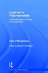 Inquiries in Psychoanalysis: Collected papers of Edna O'Shaughnessy cover