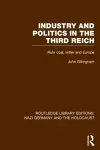 Industry and Politics in the Third Reich (RLE Nazi Germany & Holocaust) cover