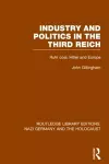 Industry and Politics in the Third Reich (RLE Nazi Germany & Holocaust) cover