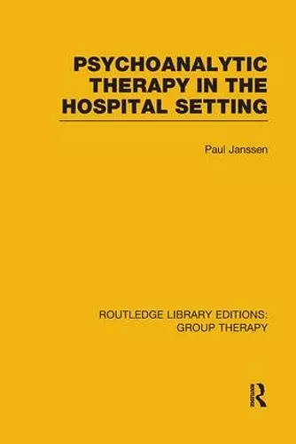 Psychoanalytic Therapy in the Hospital Setting (RLE: Group Therapy) cover