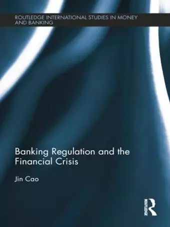 Banking Regulation and the Financial Crisis cover