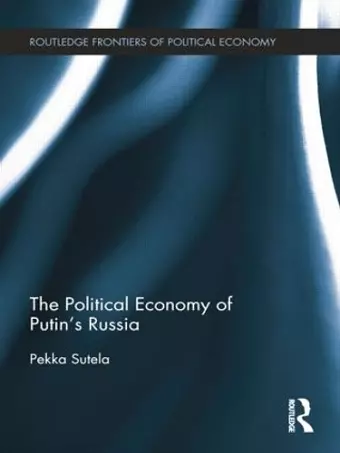 The Political Economy of Putin’s Russia cover