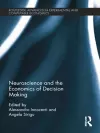 Neuroscience and the Economics of Decision Making cover