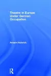 Theatre in Europe Under German Occupation cover