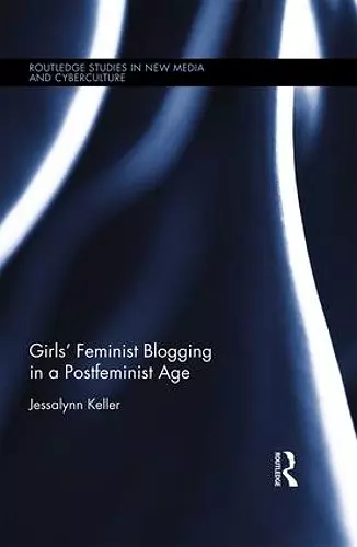 Girls' Feminist Blogging in a Postfeminist Age cover