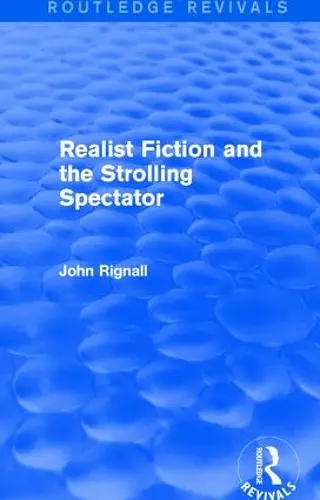 Realist Fiction and the Strolling Spectator (Routledge Revivals) cover