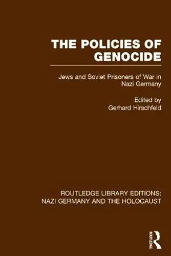 The Policies of Genocide (RLE Nazi Germany & Holocaust) cover