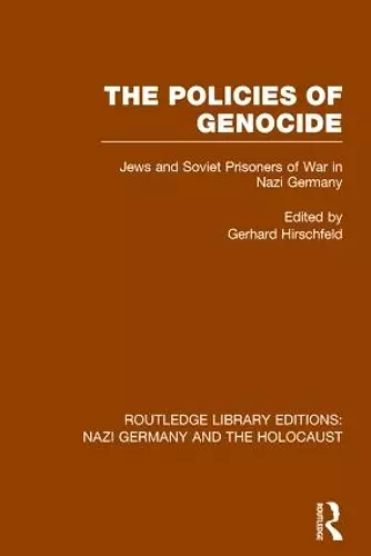 The Policies of Genocide (RLE Nazi Germany & Holocaust) cover