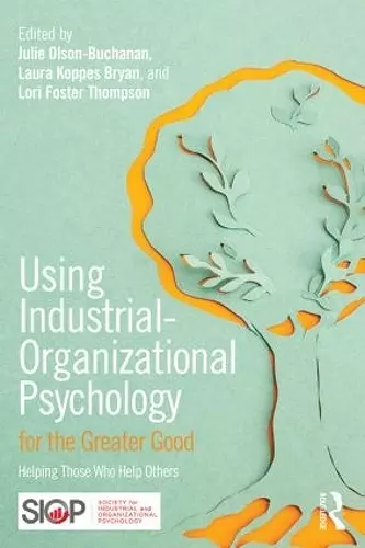 Using Industrial-Organizational Psychology for the Greater Good cover