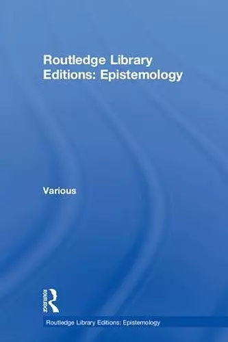 Routledge Library Editions: Epistemology cover