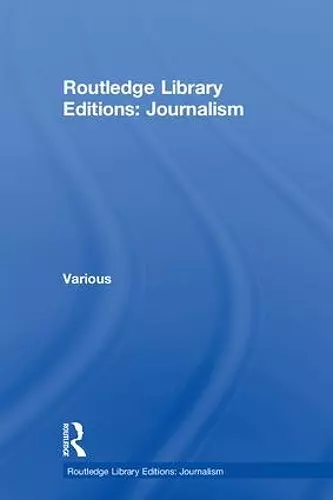 Routledge Library Editions: Journalism cover