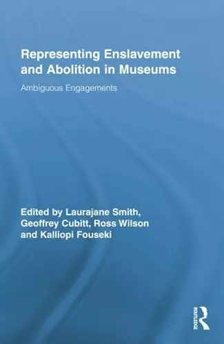 Representing Enslavement and Abolition in Museums cover