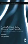 Tracing Prehistoric Social Networks through Technology cover