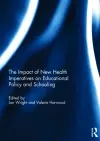 The Impact of New Health Imperatives on Educational Policy and Schooling cover