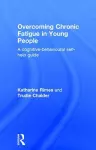 Overcoming Chronic Fatigue in Young People cover