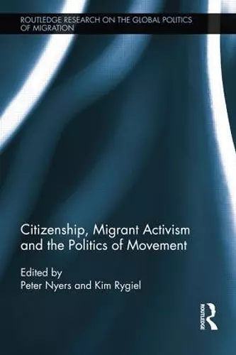Citizenship, Migrant Activism and the Politics of Movement cover