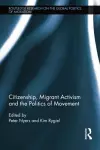 Citizenship, Migrant Activism and the Politics of Movement cover