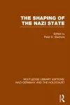 The Shaping of the Nazi State (RLE Nazi Germany & Holocaust) cover