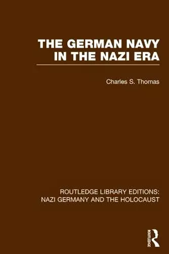 The German Navy in the Nazi Era (RLE Nazi Germany & Holocaust) cover