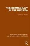 The German Navy in the Nazi Era (RLE Nazi Germany & Holocaust) cover