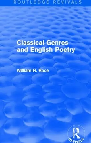 Classical Genres and English Poetry (Routledge Revivals) cover