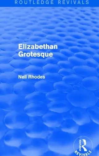 Elizabethan Grotesque (Routledge Revivals) cover