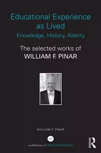 Educational Experience as Lived: Knowledge, History, Alterity cover