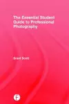 The Essential Student Guide to Professional Photography cover