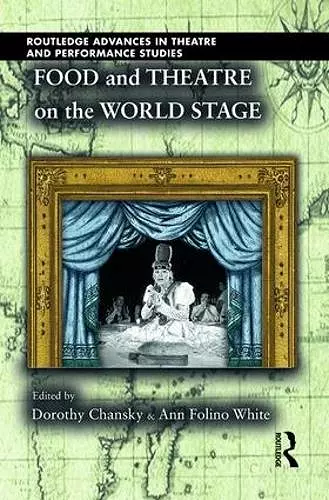 Food and Theatre on the World Stage cover