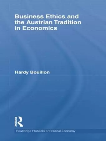 Business Ethics and the Austrian Tradition in Economics cover