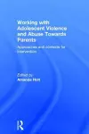 Working with Adolescent Violence and Abuse Towards Parents cover