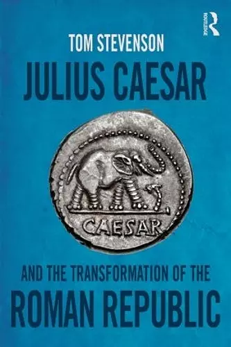 Julius Caesar and the Transformation of the Roman Republic cover