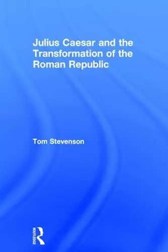 Julius Caesar and the Transformation of the Roman Republic cover