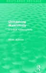 Unmasking Masculinity (Routledge Revivals) cover