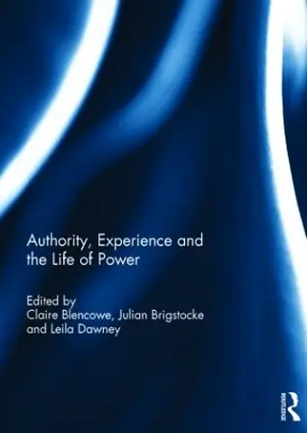 Authority, Experience and the Life of Power cover