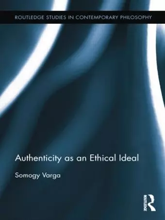 Authenticity as an Ethical Ideal cover