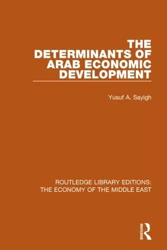 The Determinants of Arab Economic Development cover