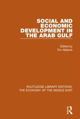 Social and Economic Development in the Arab Gulf (RLE Economy of Middle East) cover