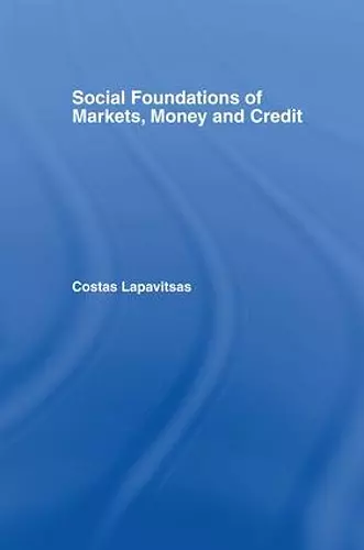 Social Foundations of Markets, Money and Credit cover