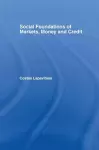 Social Foundations of Markets, Money and Credit cover