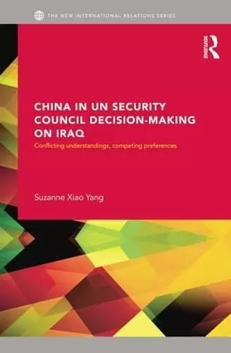 China in UN Security Council Decision-Making on Iraq cover