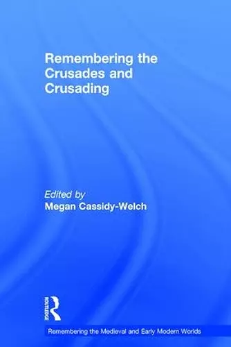 Remembering the Crusades and Crusading cover