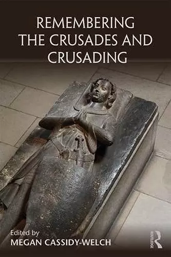 Remembering the Crusades and Crusading cover