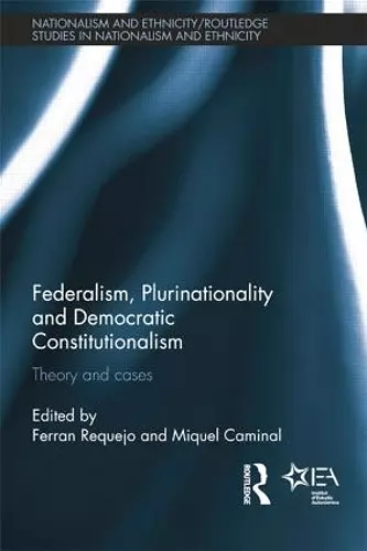 Federalism, Plurinationality and Democratic Constitutionalism cover